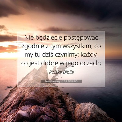 Picture 07 - Powtórzonego 12:8 POLUBG - Nie będziecie postępować zgodnie z tym - Bible Verse Picture