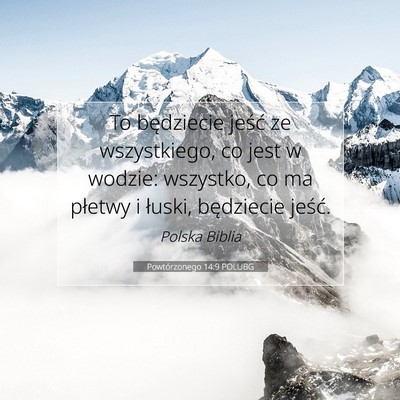 Picture 07 - Powtórzonego 14:9 POLUBG - To będziecie jeść ze wszystkiego, co jest w - Bible Verse Picture