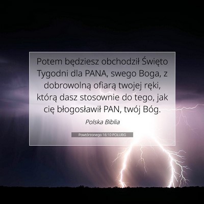 Picture 07 - Powtórzonego 16:10 POLUBG - Potem będziesz obchodził Święto Tygodni dla - Bible Verse Picture