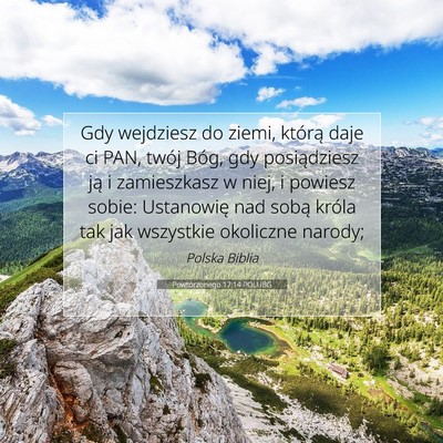 Picture 07 - Powtórzonego 17:14 POLUBG - Gdy wejdziesz do ziemi, którą daje ci PAN, - Bible Verse Picture