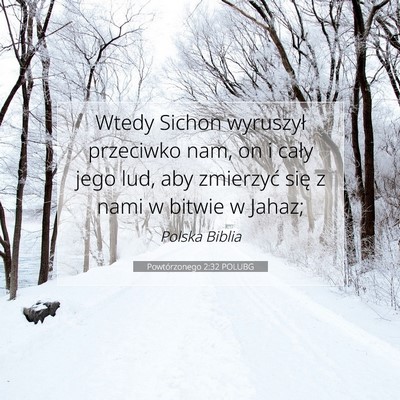 Picture 07 - Powtórzonego 2:32 POLUBG - Wtedy Sichon wyruszył przeciwko nam, on i cały - Bible Verse Picture