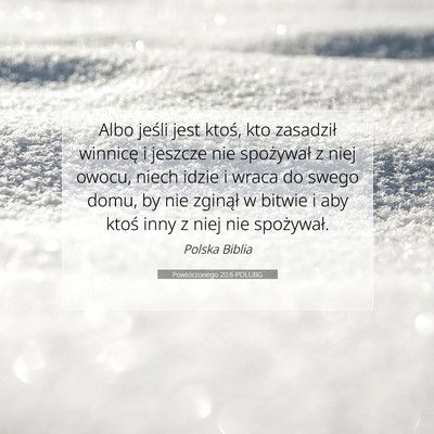Picture 07 - Powtórzonego 20:6 POLUBG - Albo jeśli jest ktoś, kto zasadził winnicę i - Bible Verse Picture