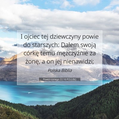 Picture 07 - Powtórzonego 22:16 POLUBG - I ojciec tej dziewczyny powie do starszych: - Bible Verse Picture