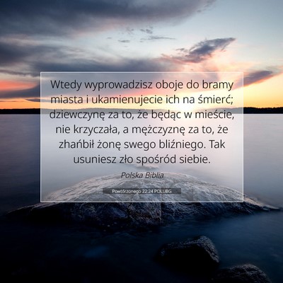 Picture 07 - Powtórzonego 22:24 POLUBG - Wtedy wyprowadzisz oboje do bramy miasta i - Bible Verse Picture