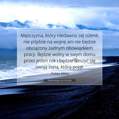 Picture 07 - Powtórzonego 24:5 POLUBG - Mężczyzna, który niedawno się ożenił, nie - Bible Verse Picture