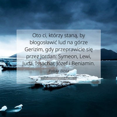 Picture 07 - Powtórzonego 27:12 POLUBG - Oto ci, którzy staną, by błogosławić lud na - Bible Verse Picture