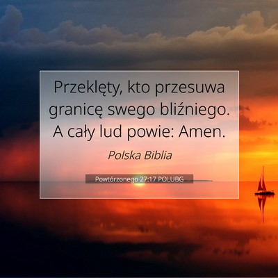Picture 07 - Powtórzonego 27:17 POLUBG - Przeklęty, kto przesuwa granicę swego - Bible Verse Picture
