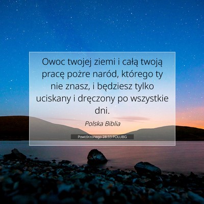 Picture 07 - Powtórzonego 28:33 POLUBG - Owoc twojej ziemi i całą twoją pracę pożre - Bible Verse Picture