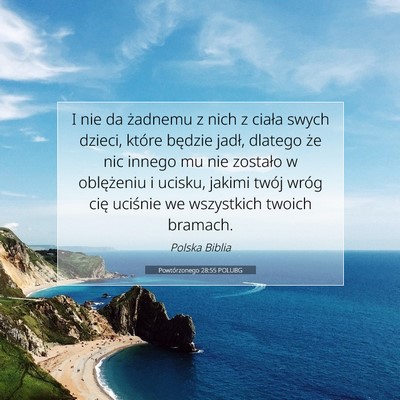 Picture 07 - Powtórzonego 28:55 POLUBG - I nie da żadnemu z nich z ciała swych dzieci, - Bible Verse Picture
