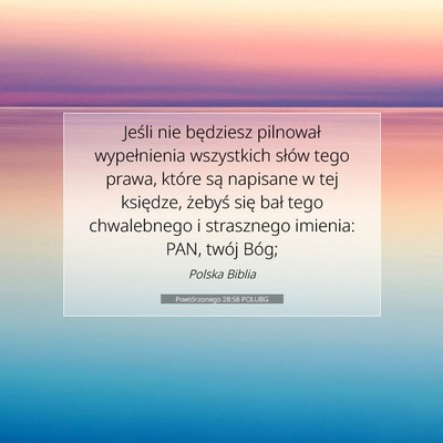 Picture 07 - Powtórzonego 28:58 POLUBG - Jeśli nie będziesz pilnował wypełnienia - Bible Verse Picture
