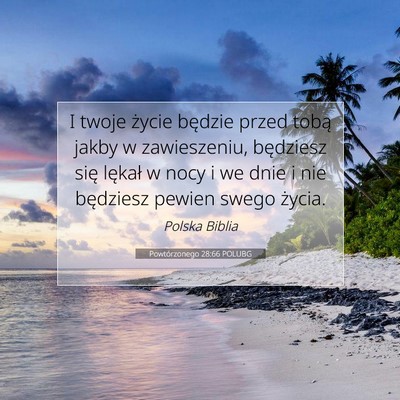 Picture 07 - Powtórzonego 28:66 POLUBG - I twoje życie będzie przed tobą jakby w - Bible Verse Picture