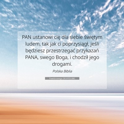 Picture 07 - Powtórzonego 28:9 POLUBG - PAN ustanowi cię dla siebie świętym ludem, tak - Bible Verse Picture