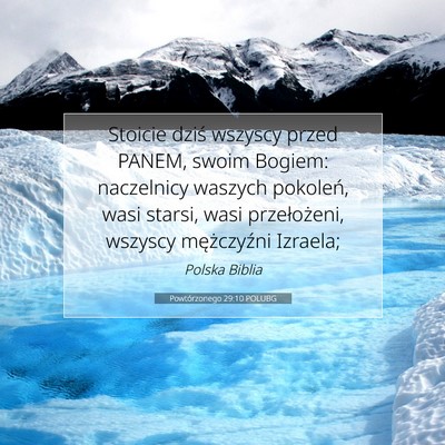 Picture 07 - Powtórzonego 29:10 POLUBG - Stoicie dziś wszyscy przed PANEM, swoim Bogiem: - Bible Verse Picture