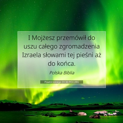Picture 07 - Powtórzonego 31:30 POLUBG - I Mojżesz przemówił do uszu całego - Bible Verse Picture