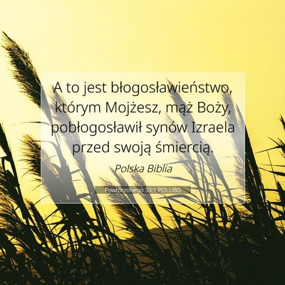 Picture 07 - Powtórzonego 33:1 POLUBG - A to jest błogosławieństwo, którym Mojżesz, - Bible Verse Picture