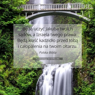 Picture 07 - Powtórzonego 33:10 POLUBG - Będą uczyć Jakuba twoich sądów, a Izraela - Bible Verse Picture