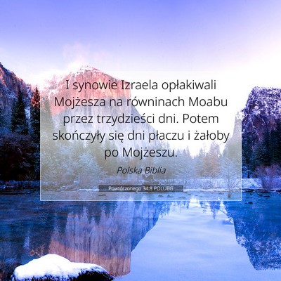 Picture 07 - Powtórzonego 34:8 POLUBG - I synowie Izraela opłakiwali Mojżesza na - Bible Verse Picture