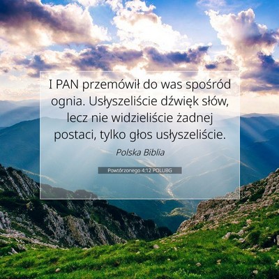 Picture 07 - Powtórzonego 4:12 POLUBG - I PAN przemówił do was spośród ognia. - Bible Verse Picture