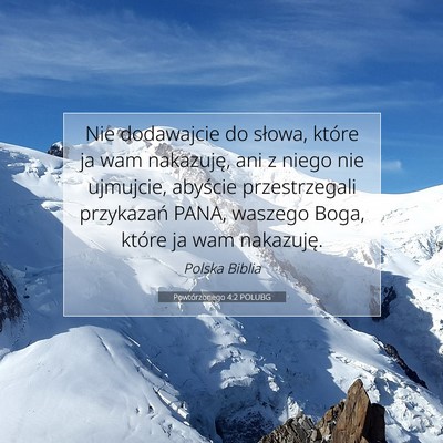 Picture 07 - Powtórzonego 4:2 POLUBG - Nie dodawajcie do słowa, które ja wam - Bible Verse Picture