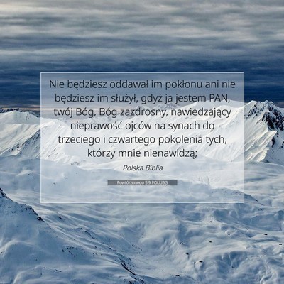 Picture 07 - Powtórzonego 5:9 POLUBG - Nie będziesz oddawał im pokłonu ani nie - Bible Verse Picture