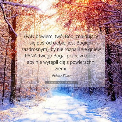Picture 07 - Powtórzonego 6:15 POLUBG - (PAN bowiem, twój Bóg, znajdujący się - Bible Verse Picture