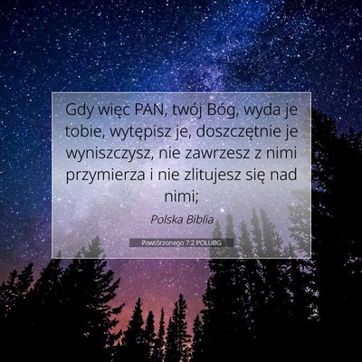 Picture 07 - Powtórzonego 7:2 POLUBG - Gdy więc PAN, twój Bóg, wyda je tobie, - Bible Verse Picture
