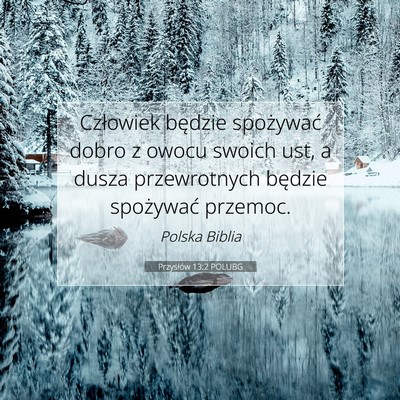 Picture 07 - Przysłów 13:2 POLUBG - Człowiek będzie spożywać dobro z owocu swoich - Bible Verse Picture