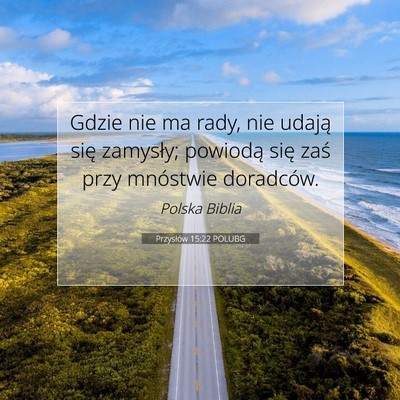 Picture 07 - Przysłów 15:22 POLUBG - Gdzie nie ma rady, nie udają się zamysły; - Bible Verse Picture