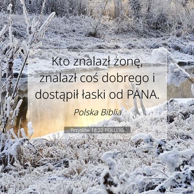 Picture 07 - Przysłów 18:22 POLUBG - Kto znalazł żonę, znalazł coś dobrego i - Bible Verse Picture