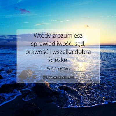 Picture 07 - Przysłów 2:9 POLUBG - Wtedy zrozumiesz sprawiedliwość, sąd, - Bible Verse Picture