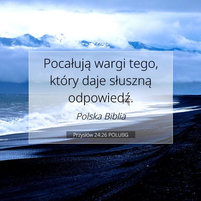 Picture 07 - Przysłów 24:26 POLUBG - Pocałują wargi tego, który daje słuszną - Bible Verse Picture