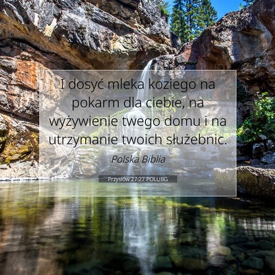 Picture 07 - Przysłów 27:27 POLUBG - I dosyć mleka koziego na pokarm dla ciebie, na - Bible Verse Picture