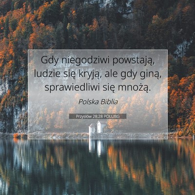 Picture 07 - Przysłów 28:28 POLUBG - Gdy niegodziwi powstają, ludzie się kryją, ale - Bible Verse Picture