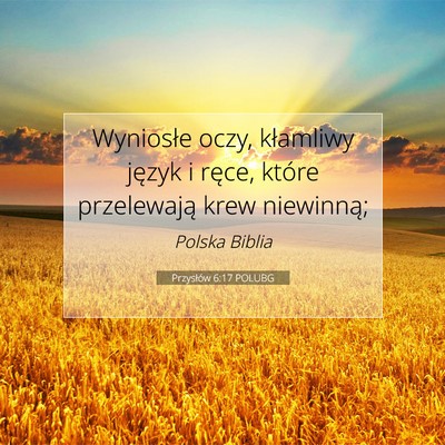 Picture 07 - Przysłów 6:17 POLUBG - Wyniosłe oczy, kłamliwy język i ręce, które - Bible Verse Picture