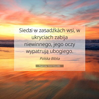 Picture 07 - Psalmów 10:8 POLUBG - Siedzi w zasadzkach wsi, w ukryciach zabija - Bible Verse Picture