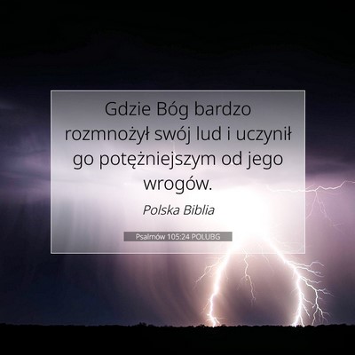 Picture 07 - Psalmów 105:24 POLUBG - Gdzie Bóg bardzo rozmnożył swój lud i - Bible Verse Picture