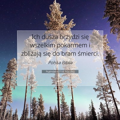 Picture 07 - Psalmów 107:18 POLUBG - Ich dusza brzydzi się wszelkim pokarmem i - Bible Verse Picture