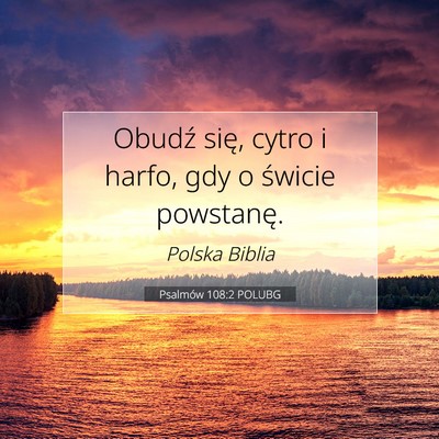 Picture 07 - Psalmów 108:2 POLUBG - Obudź się, cytro i harfo, gdy o świcie - Bible Verse Picture