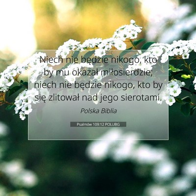 Picture 07 - Psalmów 109:12 POLUBG - Niech nie będzie nikogo, kto by mu okazał - Bible Verse Picture