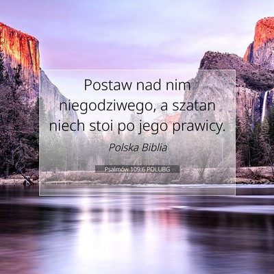 Picture 07 - Psalmów 109:6 POLUBG - Postaw nad nim niegodziwego, a szatan niech stoi - Bible Verse Picture