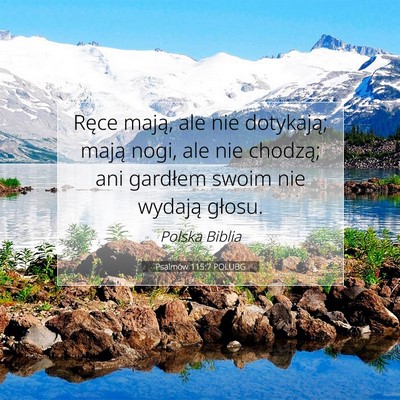Picture 07 - Psalmów 115:7 POLUBG - Ręce mają, ale nie dotykają; mają nogi, ale - Bible Verse Picture