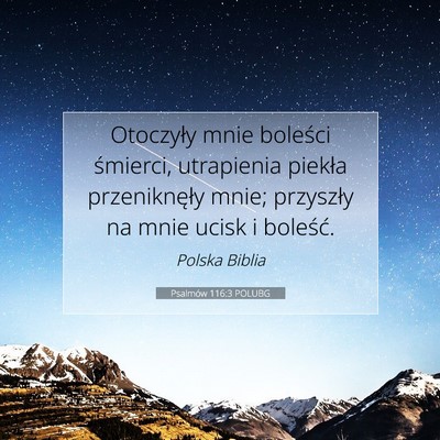 Picture 07 - Psalmów 116:3 POLUBG - Otoczyły mnie boleści śmierci, utrapienia - Bible Verse Picture