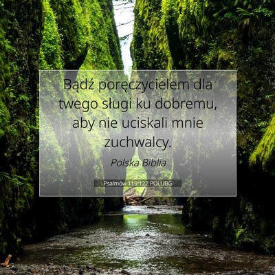Picture 07 - Psalmów 119:122 POLUBG - Bądź poręczycielem dla twego sługi ku - Bible Verse Picture