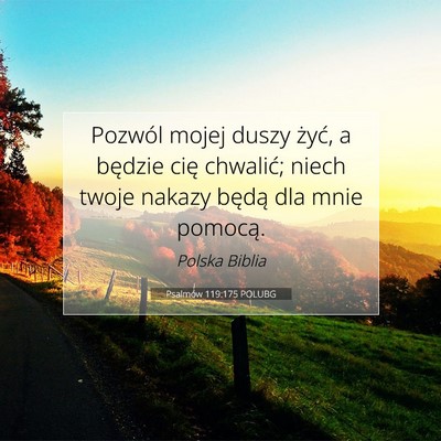 Picture 07 - Psalmów 119:175 POLUBG - Pozwól mojej duszy żyć, a będzie cię - Bible Verse Picture