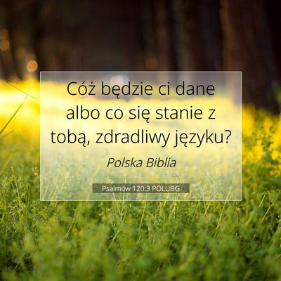 Picture 07 - Psalmów 120:3 POLUBG - Cóż będzie ci dane albo co się stanie z - Bible Verse Picture