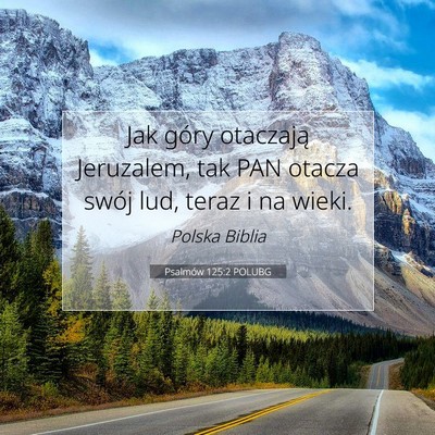 Picture 07 - Psalmów 125:2 POLUBG - Jak góry otaczają Jeruzalem, tak PAN otacza - Bible Verse Picture
