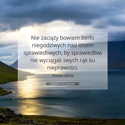 Picture 07 - Psalmów 125:3 POLUBG - Nie zaciąży bowiem berło niegodziwych nad - Bible Verse Picture