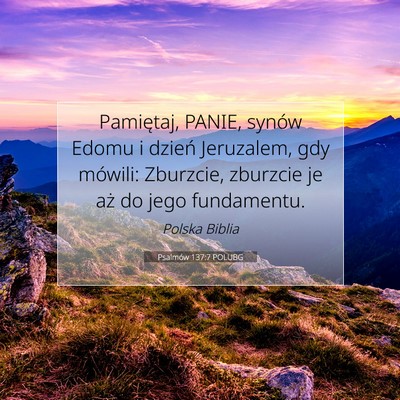 Picture 07 - Psalmów 137:7 POLUBG - Pamiętaj, PANIE, synów Edomu i dzień - Bible Verse Picture
