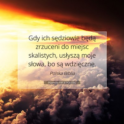 Picture 07 - Psalmów 141:6 POLUBG - Gdy ich sędziowie będą zrzuceni do miejsc - Bible Verse Picture