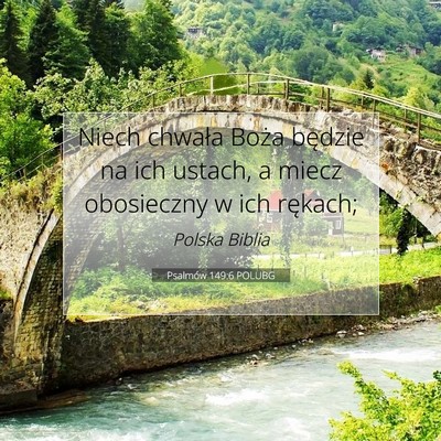 Picture 07 - Psalmów 149:6 POLUBG - Niech chwała Boża będzie na ich ustach, a - Bible Verse Picture